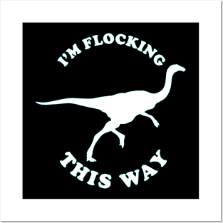 I'm Flocking This Way Posters and Art